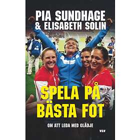 Wahlström & Widstrand Spela på bästa fot : att leda med glädje E-bok
