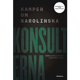Mondial Konsulterna : kampen om Karolinska E-bok
