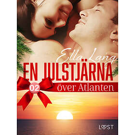 LUST En julstjärna över Atlanten del 2 erotisk adventskalender E-bok