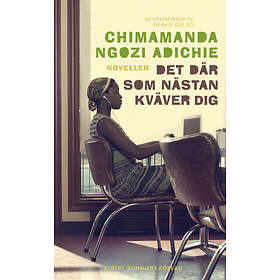 Det där som nästan kväver dig E-bok