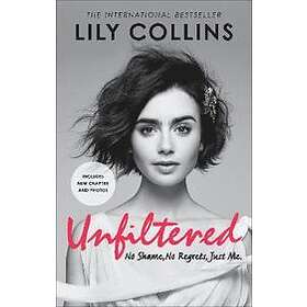 Unfiltered: No Shame, No Regrets, Just Me