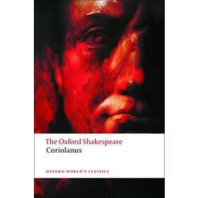 The Tragedy Of Coriolanus: The Oxford Shakespeare
