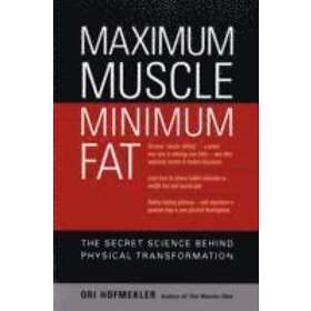 Maximum Muscle, Minimum Fat