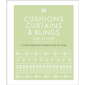 Cushions, Curtains And Blinds Step By Step