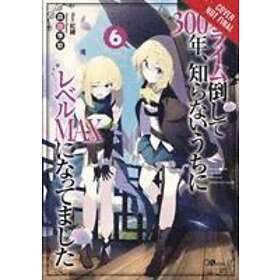 I've Been Killing Slimes For 300 Years And Maxed Out My Level, Vol.6