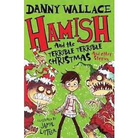 Hamish And The Terrible Terrible Christmas And Other Stories