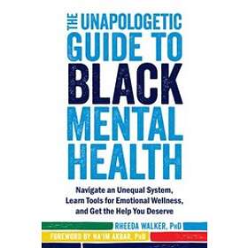 The Unapologetic Guide To Black Mental Health