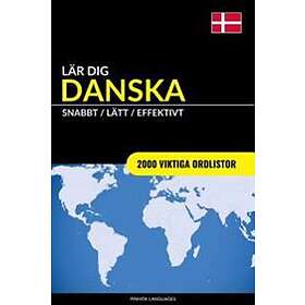 Lär Dig Danska Snabbt / Lätt / Effektivt: 2000 Viktiga Ordlistor