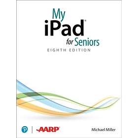 My IPad For Seniors (covers All IPads Running IPadOS 14)