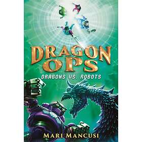 Dragon Ops: Dragons Vs. Robots