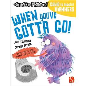 When You've Gotta Go!