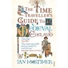 Time Traveller's Guide To Medieval England