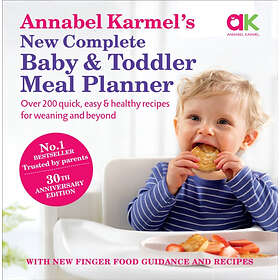 Annabel Karmel's New Complete BabyToddler Meal Planner: No.1 Bestselle