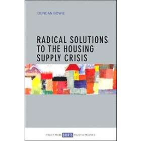Radical Solutions To The Housing Supply Crisis