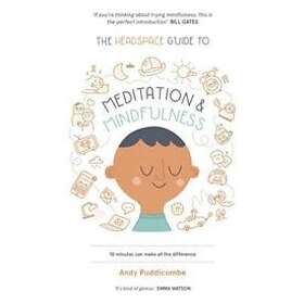 The Headspace Guide To... Mindfulness & Meditation