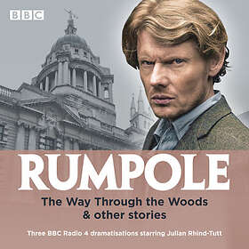 Rumpole: The Way Through The Woods & Other Stories