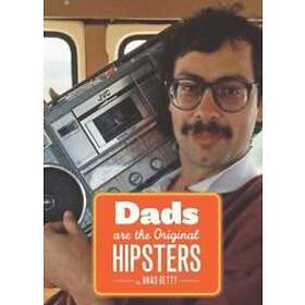Dads Are The Original Hipsters