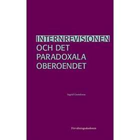 Internrevisionen Och Det Paradoxala Oberoendet