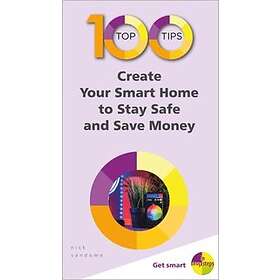 100 Top Tips Create Your Smart Home To Stay Safe And Save Money