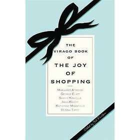 The Virago Book Of The Joy Of Shopping