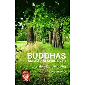 Buddhas Ädla Åttafaldiga Väg : Vision Och Omvandling