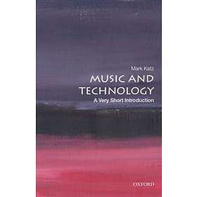 Music And Technology: A Very Short Introduction