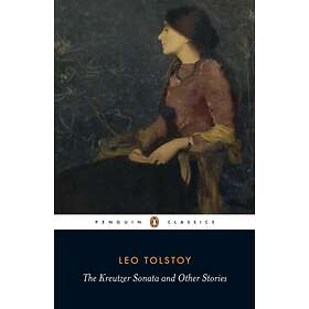 The Kreutzer Sonata And Other Stories