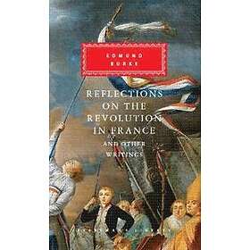 Reflections On The Revolution In France And Other Writings