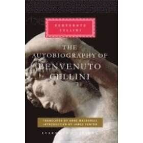 The Autobiography Of Benvenuto Cellini