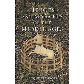 Heroes And Marvels Of The Middle Ages