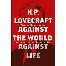 H. P. Lovecraft: Against The World, Against Life