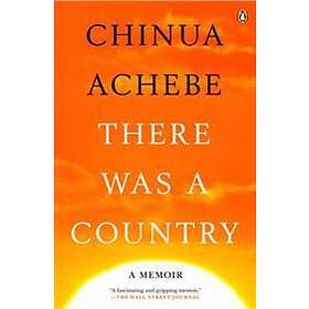 There Was A Country: A Memoir