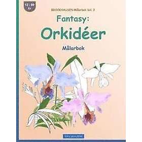 BROCKHAUSEN Målarbok Vol. 3 Fantasy: Orkidéer: Målarbok