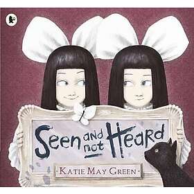 Seen And Not Heard