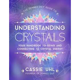 Zenned Out Guide To Understanding Crystals