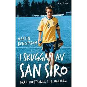 I Skuggan Av San Siro : Från Proffsdröm Till Mardröm