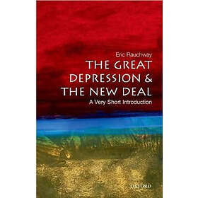 The Great Depression And New Deal: A Very Short Introduction