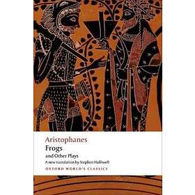 Aristophanes: Frogs And Other Plays