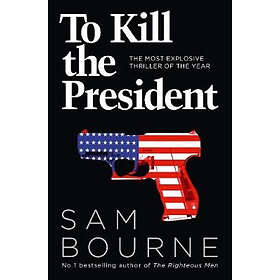 To Kill The President