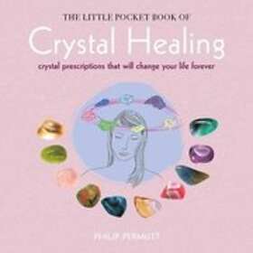 The Little Pocket Book Of Crystal Healing
