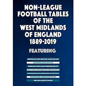 Non-League Football Tables Of The West Midlands Of England 1889-2019