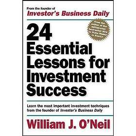 24 Essential Lessons For Investment Success: Learn The Most Important