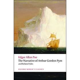 The Narrative Of Arthur Gordon Pym Of Nantucket And Related Tales
