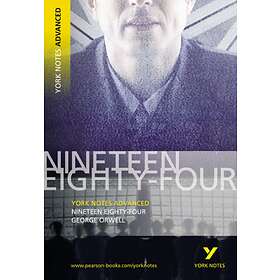 Nineteen Eighty Four: York Notes Advanced