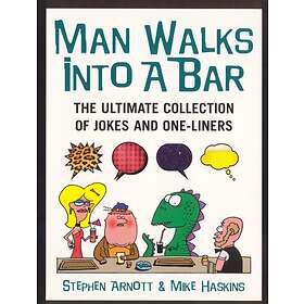 Man Walks Into A Bar