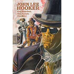 One Bourbon, One Scotch, One Beer: Three Tales Of John Lee Hooker