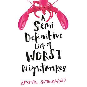 A Semi Definitive List Of Worst Nightmares