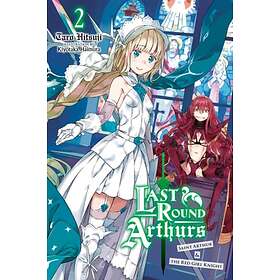 Last Round Arthurs, Vol. 2 (light Novel)