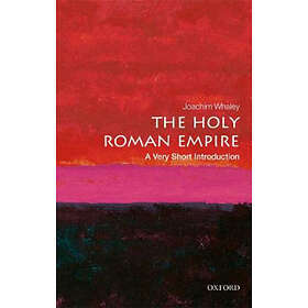 The Holy Roman Empire: A Very Short Introduction