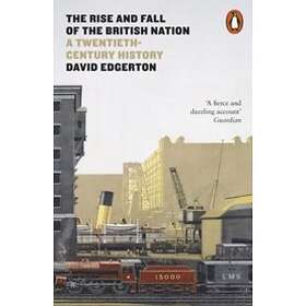 The Rise And Fall Of The British Nation
